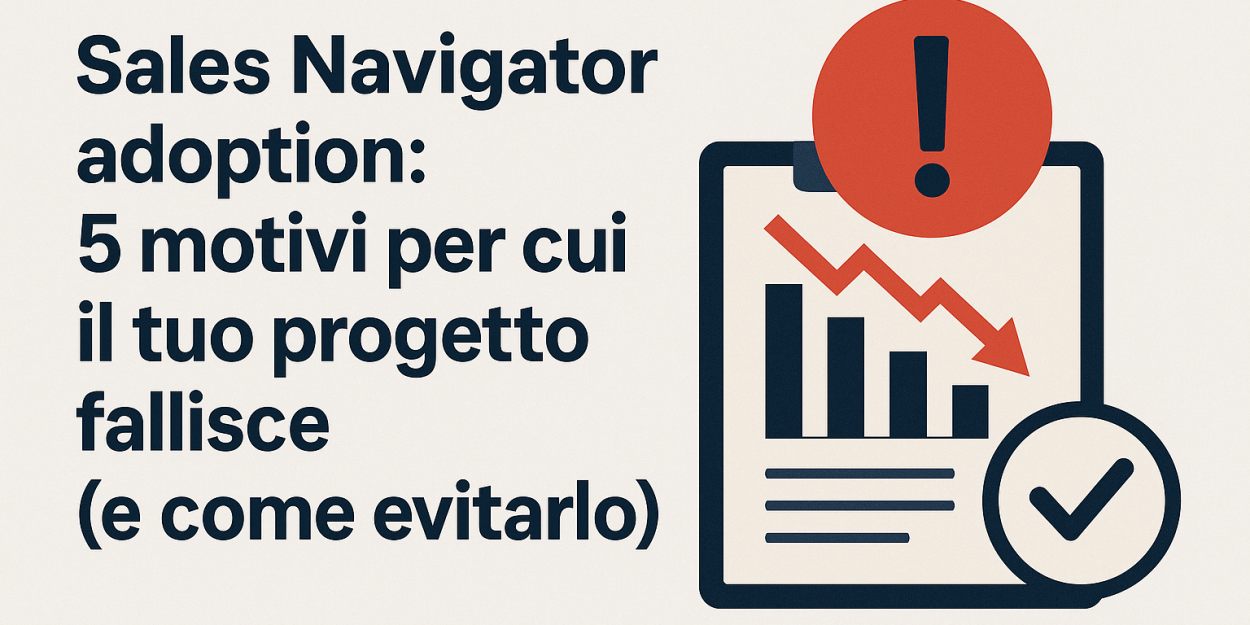 Sales Navigator adoption Sales Navigator adoption: errori comuni e soluzioni efficaci nel B2B